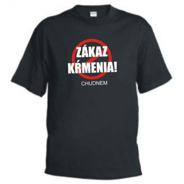 Tričko žartovné ZÁKAZ KŔMENIA pánske - čierne